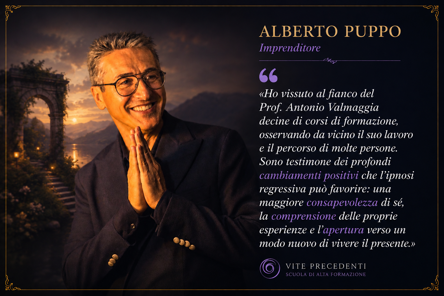 Alberto Puppo, imprenditore: testimonianza sui cambiamenti positivi favoriti dall'ipnosi regressiva del Prof. Antonio Valmaggia